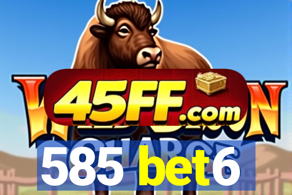 585 bet6